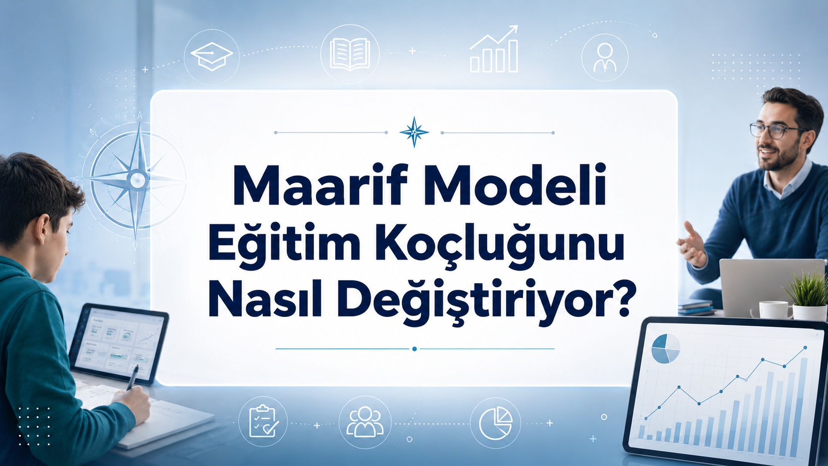 Maarif Modeli Eğitim Koçluğunu Nasıl Değiştiriyor? Öğrenci Takibi ve Süreç Odaklı Eğitim